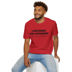 I Entered the Giveaway T-Shirt | Funny Giveaway Shirt, Novelty Tee