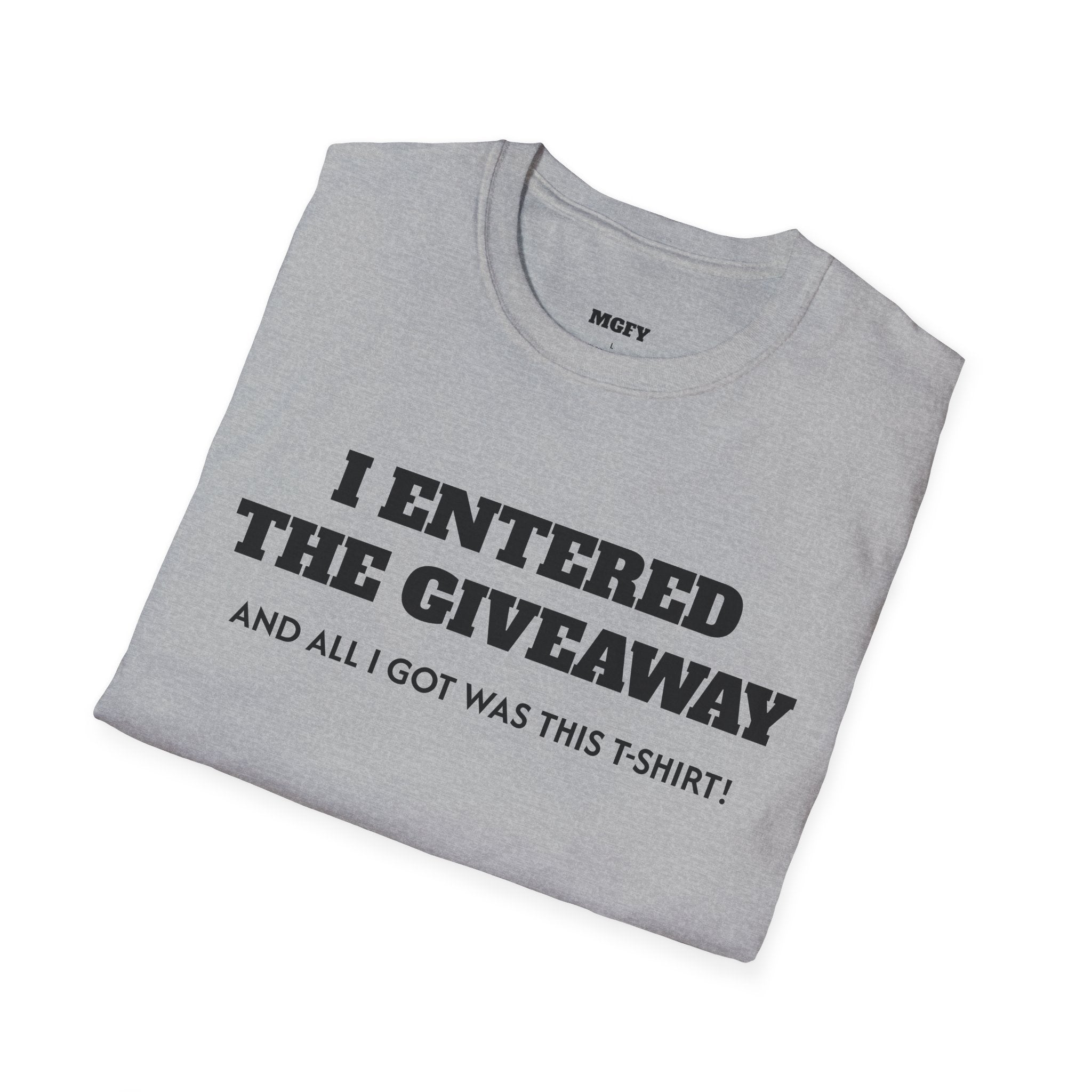 I Entered the Giveaway T-Shirt | Funny Giveaway Shirt, Novelty Tee