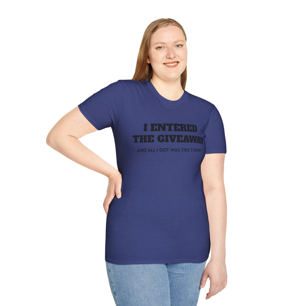 I Entered the Giveaway T-Shirt | Funny Giveaway Shirt, Novelty Tee