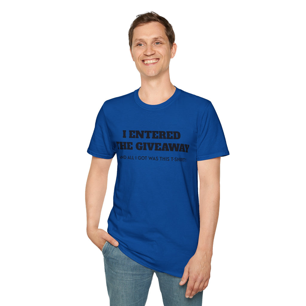 I Entered the Giveaway T-Shirt | Funny Giveaway Shirt, Novelty Tee