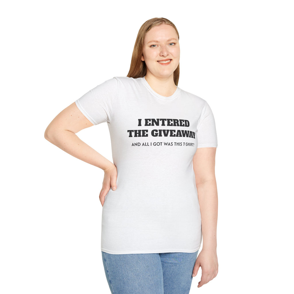 I Entered the Giveaway T-Shirt | Funny Giveaway Shirt, Novelty Tee