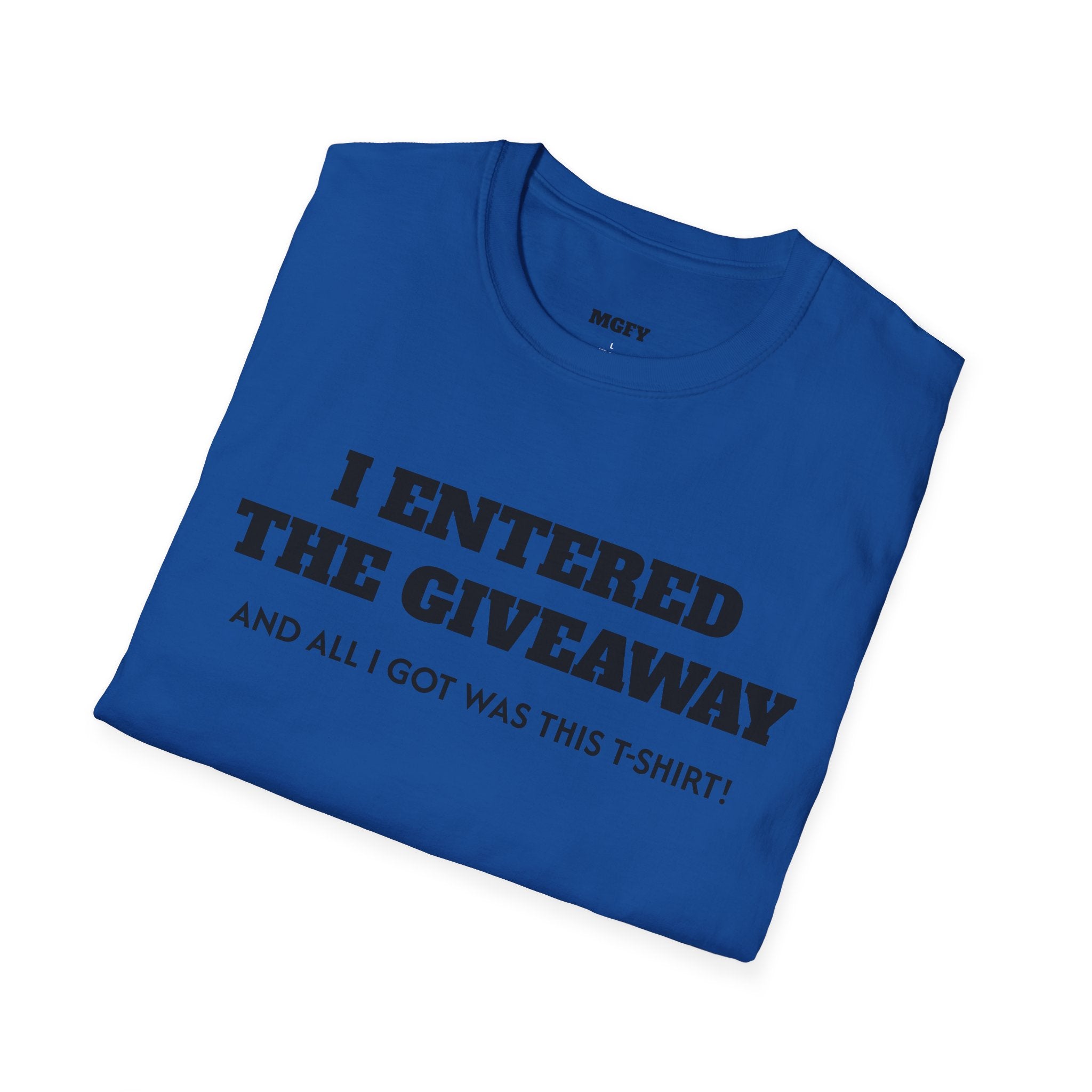 I Entered the Giveaway T-Shirt | Funny Giveaway Shirt, Novelty Tee