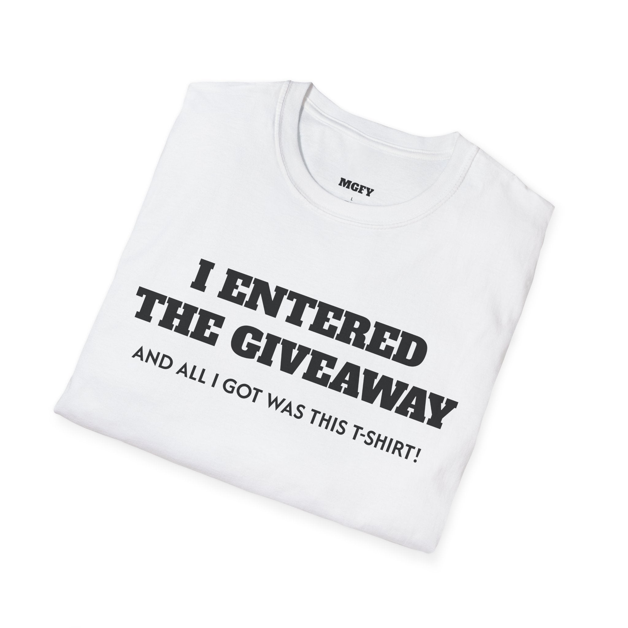 I Entered the Giveaway T-Shirt | Funny Giveaway Shirt, Novelty Tee