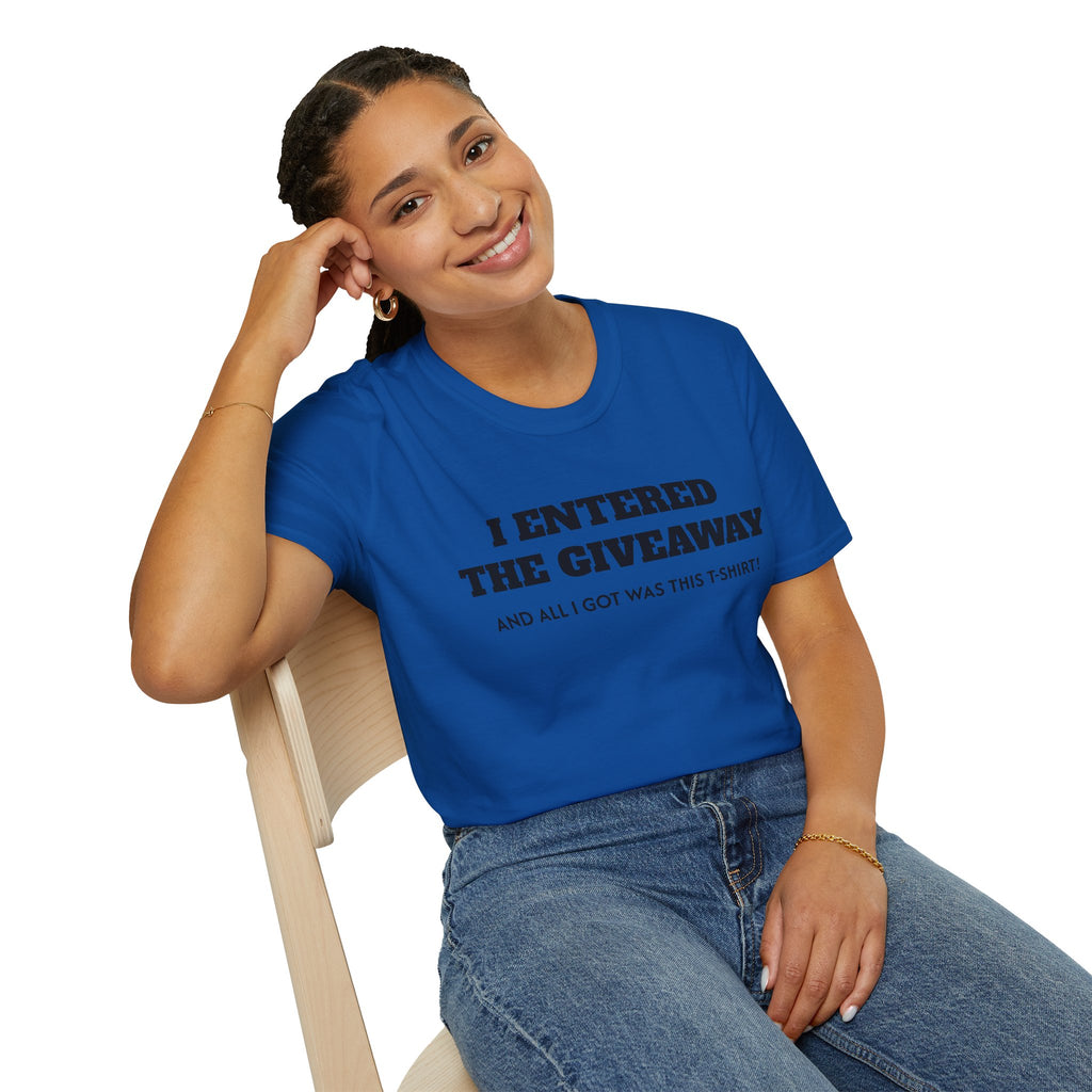 I Entered the Giveaway T-Shirt | Funny Giveaway Shirt, Novelty Tee