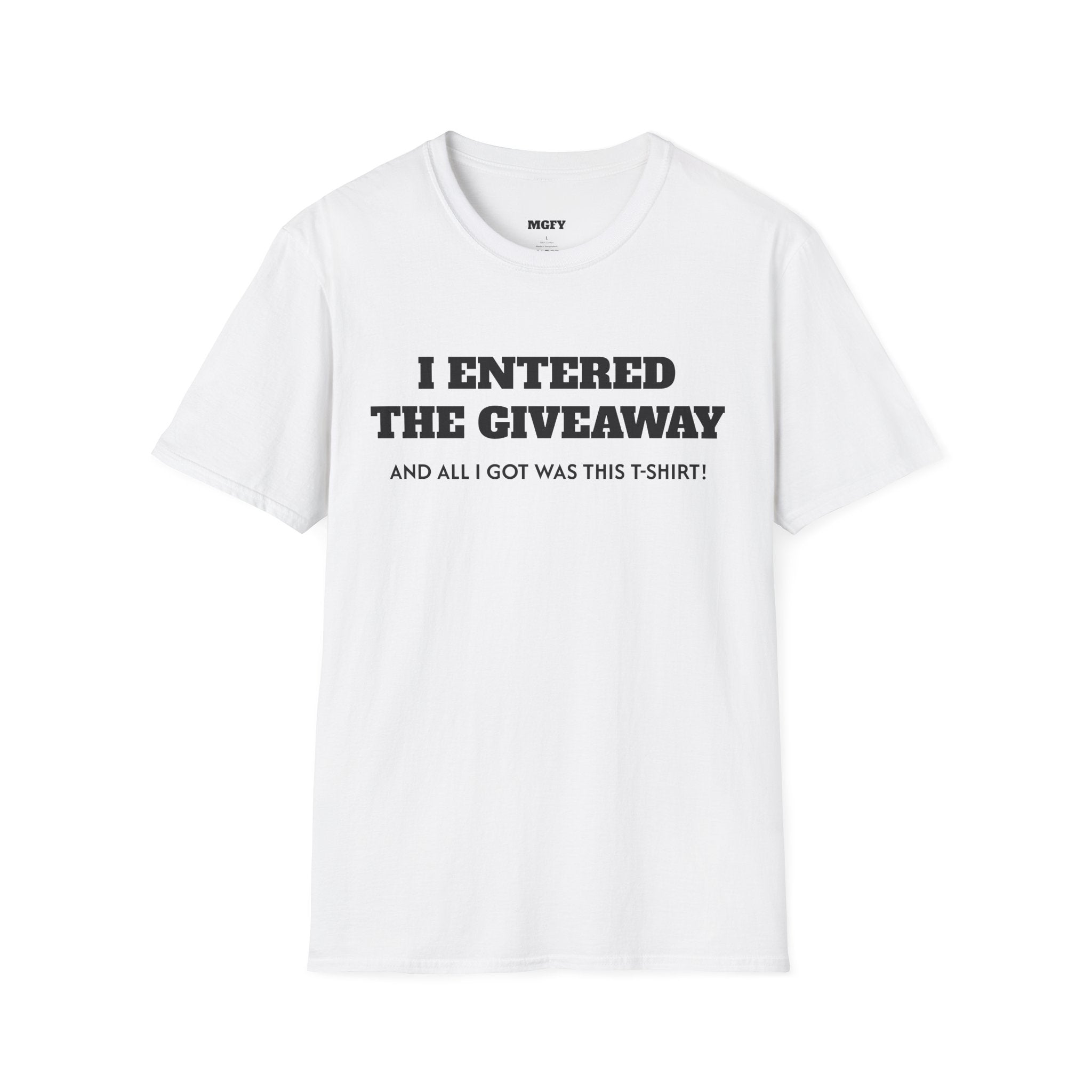 I Entered the Giveaway T-Shirt | Funny Giveaway Shirt, Novelty Tee