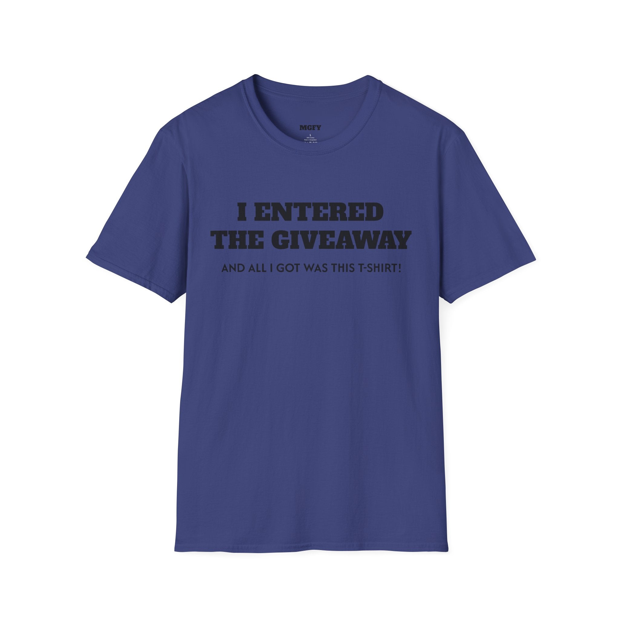 I Entered the Giveaway T-Shirt | Funny Giveaway Shirt, Novelty Tee