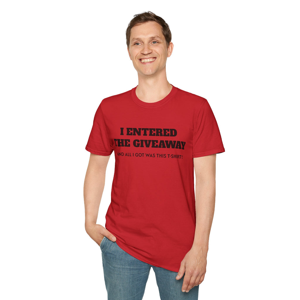 I Entered the Giveaway T-Shirt | Funny Giveaway Shirt, Novelty Tee