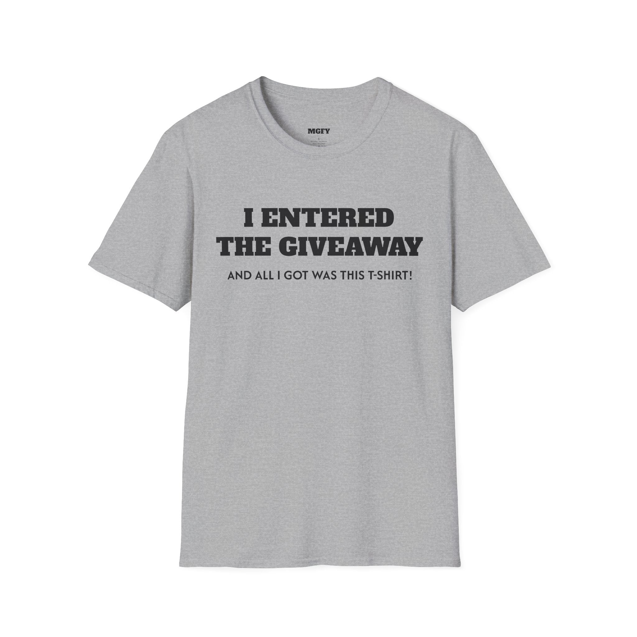 I Entered the Giveaway T-Shirt | Funny Giveaway Shirt, Novelty Tee